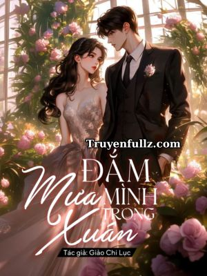 Đắm Mình Trong Mưa Xuân - Giảo Chi Lục