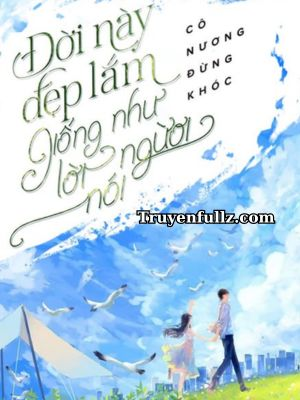 Đời Này Đẹp Lắm, Giống Như Lời Người Nói