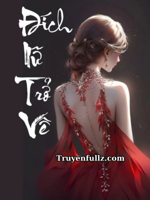 Đích Nữ Trở Về - Lâm Ngôn Trân, Lâm Ngôn Niên