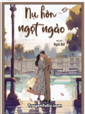 Nụ Hôn Ngọt Ngào - Ngân Bát