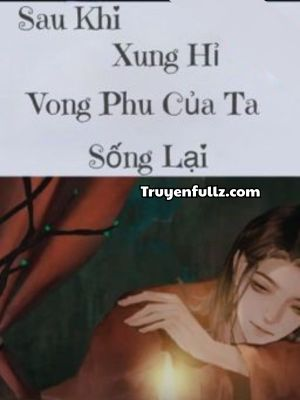 Sau Khi Xung Hỉ, Vong Phu Ta Sống Lại