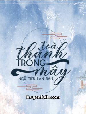Toà Thành Trong Mây - Ngữ Tiếu Lan San