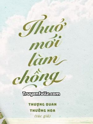 Thuở Mới Làm Chồng - Thượng Quan Thưởng Hoa
