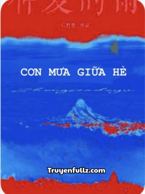 Cơn Mưa Giữa Hè - Nhất Chích Tinh Tinh