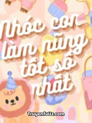 Nhóc Con Làm Nũng Tốt Số Nhất/Hướng Dẫn Nuôi Con Theo Phật Hệ