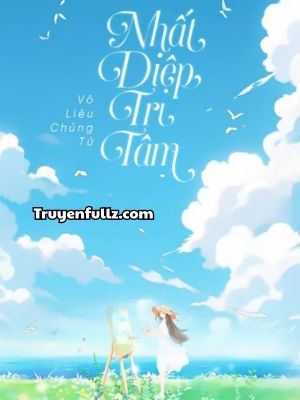 Nhất Diệp Tri Tâm - Vô Liêu Chủng Tử