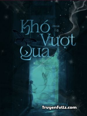 Khó Vượt Qua - Hoài Cố