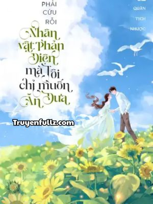 Phải Cứu Rỗi Nhân Vật Thủy Tinh Mả Tôi Chỉ Muốn Ăn Dưa