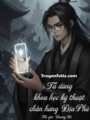 Ta Dùng Khoa Học Kỹ Thuật Chấn Hưng Địa Phủ