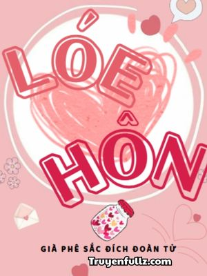Lóe Hôn - Già Phê Sắc Đích Đoàn Tử