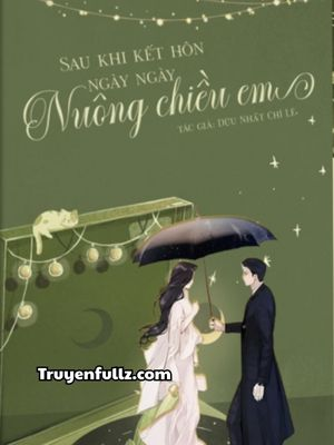 Sau Khi Kết Hôn, Ngày Ngày Nuông Chiều Em