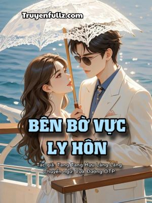 Bên Bờ Vực Ly Hôn - Tang Tang Hựu Lãng Lãng