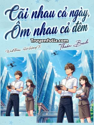 Cãi Nhau Cả Ngày, Ôm Nhau Cả Đêm