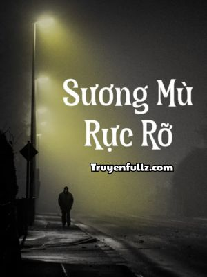 Sương Mù Rực Rỡ - Trần Nhược Chu