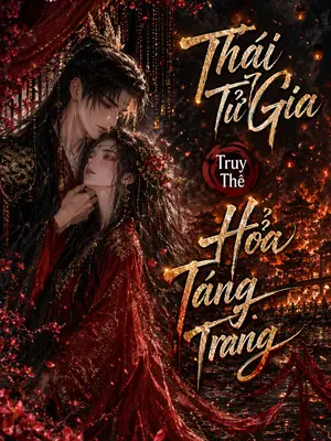 Thái Tử Gia Truy Thê Hỏa Táng Tràng
