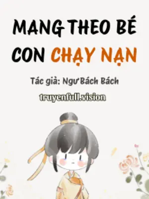 Mang Theo Bé Con Chạy Nạn