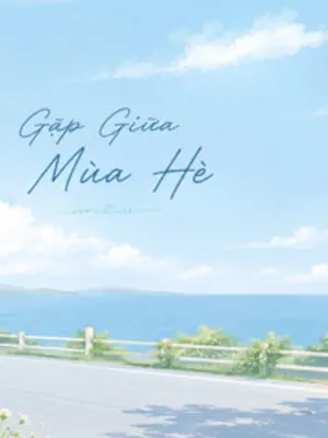 Gặp Giữa Mùa Hè - Hà Tri Hà
