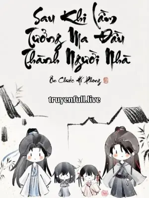 Sau Khi Lầm Tưởng Ma Đầu Thành Người Nhà