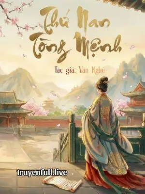 Thứ Nan Tòng Mệnh - Vân Nghê