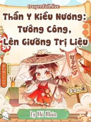Thần Y Kiều Nương: Tướng Công, Lên Giường Trị Liệu