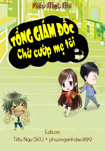 Tổng Giám Đốc - Chớ Cướp Mẹ Tôi