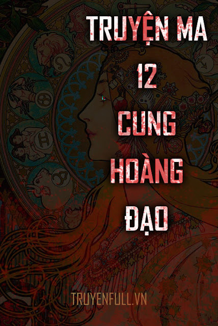 Truyện Ma 12 Cung Hoàng Đạo