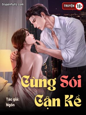 Cùng Sói Cận Kề - Ngôn