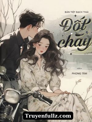 Đốt Cháy - Bán Tiệt Bạch Thái