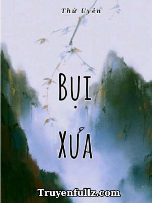 Bụi Xưa - Thử Uyên