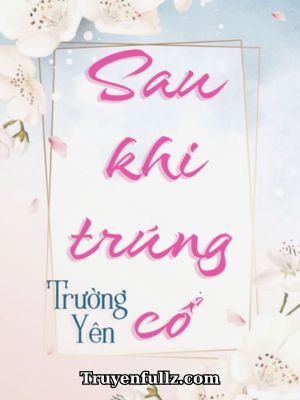 Sau Khi Trúng Cổ - Trường Yên