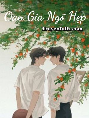 Oan Gia Ngõ Hẹp - Bố Lan Kỳ